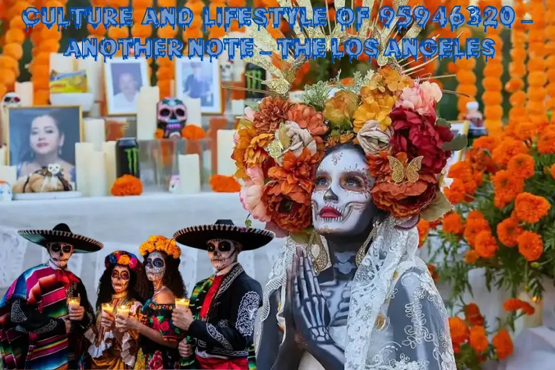 Culture and Lifestyle of 95946320 – Another Note – The Los Angeles